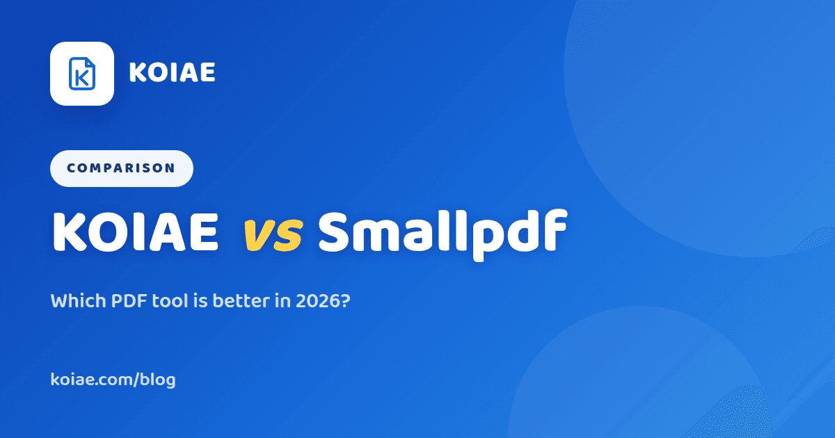 KOIAE vs Smallpdf: Which PDF Tool Is Better in 2026?